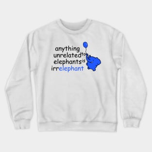 Anything Unrelated Elephants Crewneck Sweatshirt